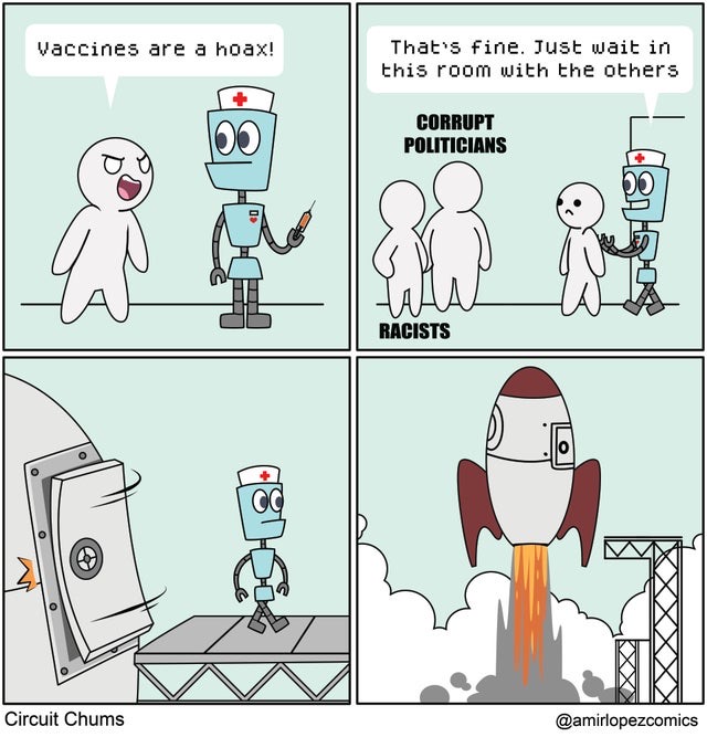 A comic featuring a man that thinks vaccinations are a hoax and a robot nurse who decides to triage the man with corrupt politicians and racists